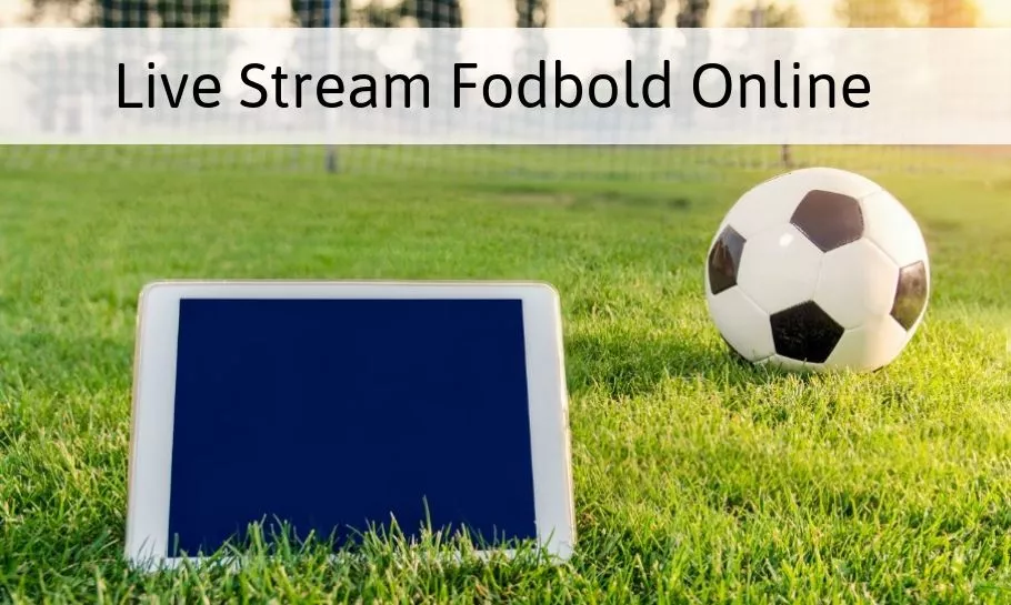 Live stream fodbold – Se fodbold online